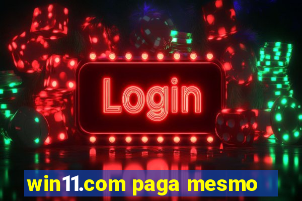 win11.com paga mesmo